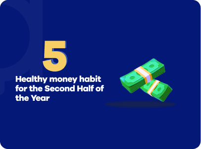 5 Healthy Money Habits for the Second Half of the Year